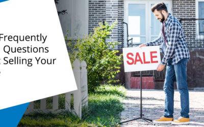 Most Frequently Asked Questions About Selling Your Home